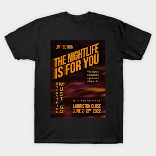 THE NIGHTLIFE IS FOR YOU T-Shirt